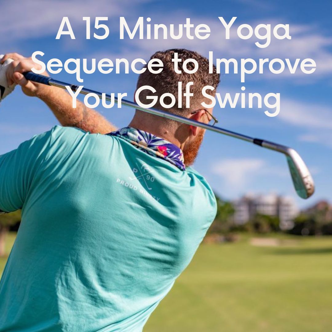 15 minute yoga sequence to improve your golf swing